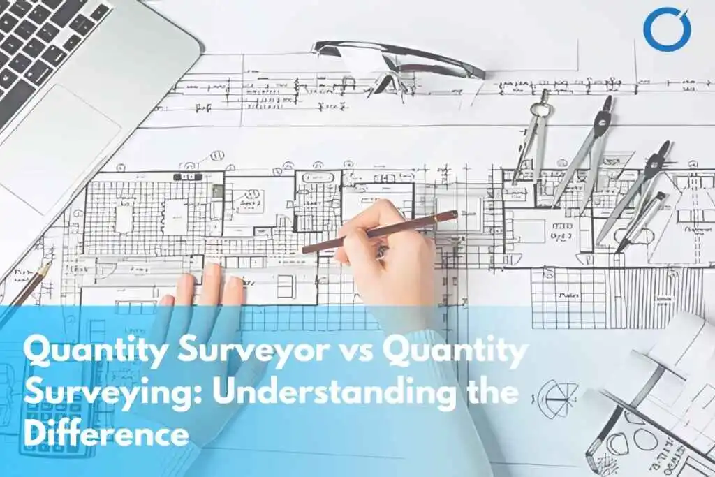 quantity-surveyor-vs-quantity-surveying-key-differences