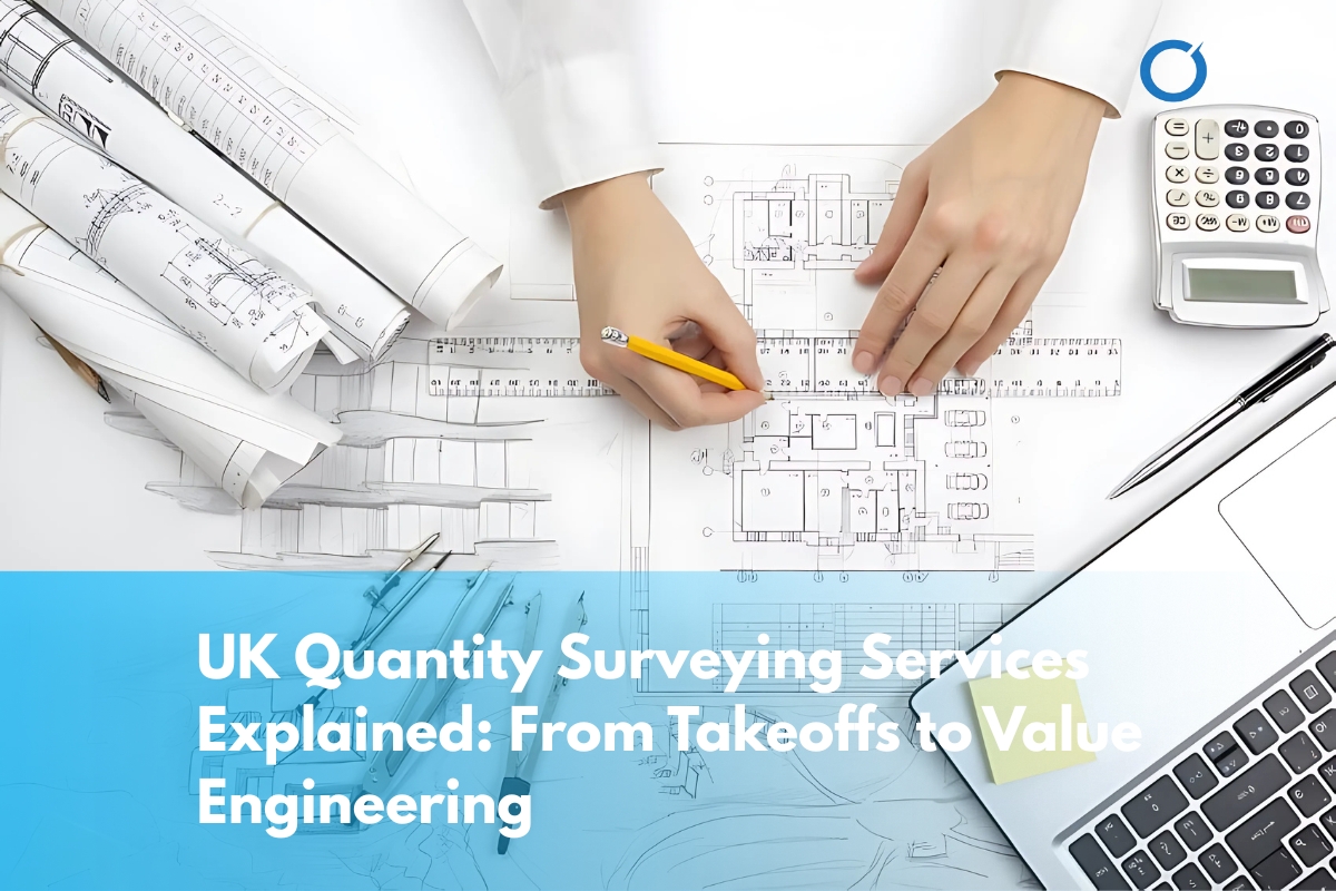 UK-Quantity-Surveying-Services-Explained-From-Takeoffs-to-Value-Engineering