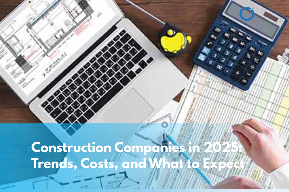 Construction-Companies-in-2025-Trends-Costs-and-What-to-Expect