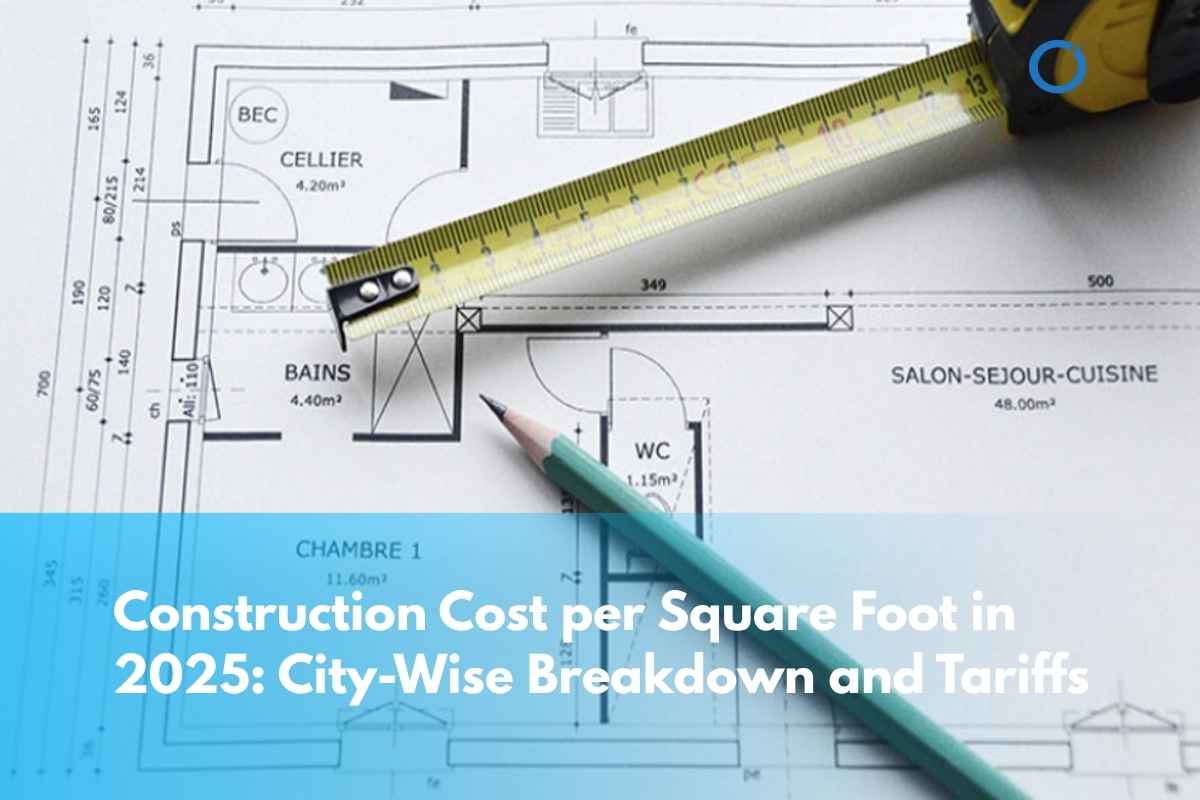 Construction-Cost-per-Square-Foot-in-2025-City-Wise-Breakdown-and-Tariffs