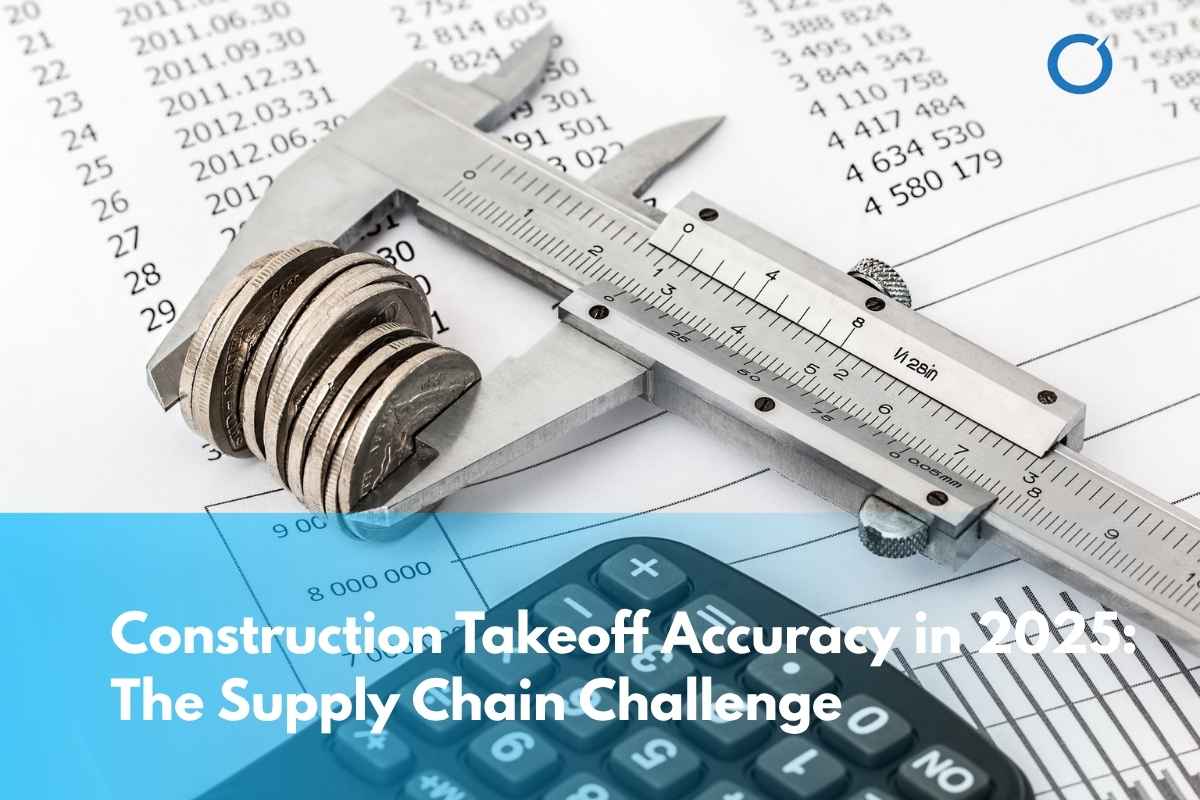 Construction-Takeoff-Accuracy-in-2025-The-Supply-Chain-Challenge